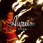   (Fire show) - -  AURUM