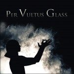 ,  - Per Vultus Glass